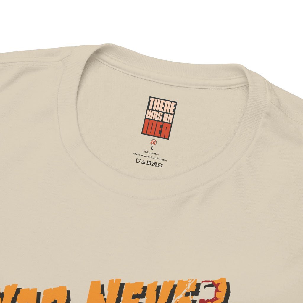 "War Never Changes" Unisex T-Shirt