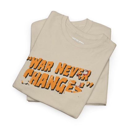"War Never Changes" Unisex T-Shirt