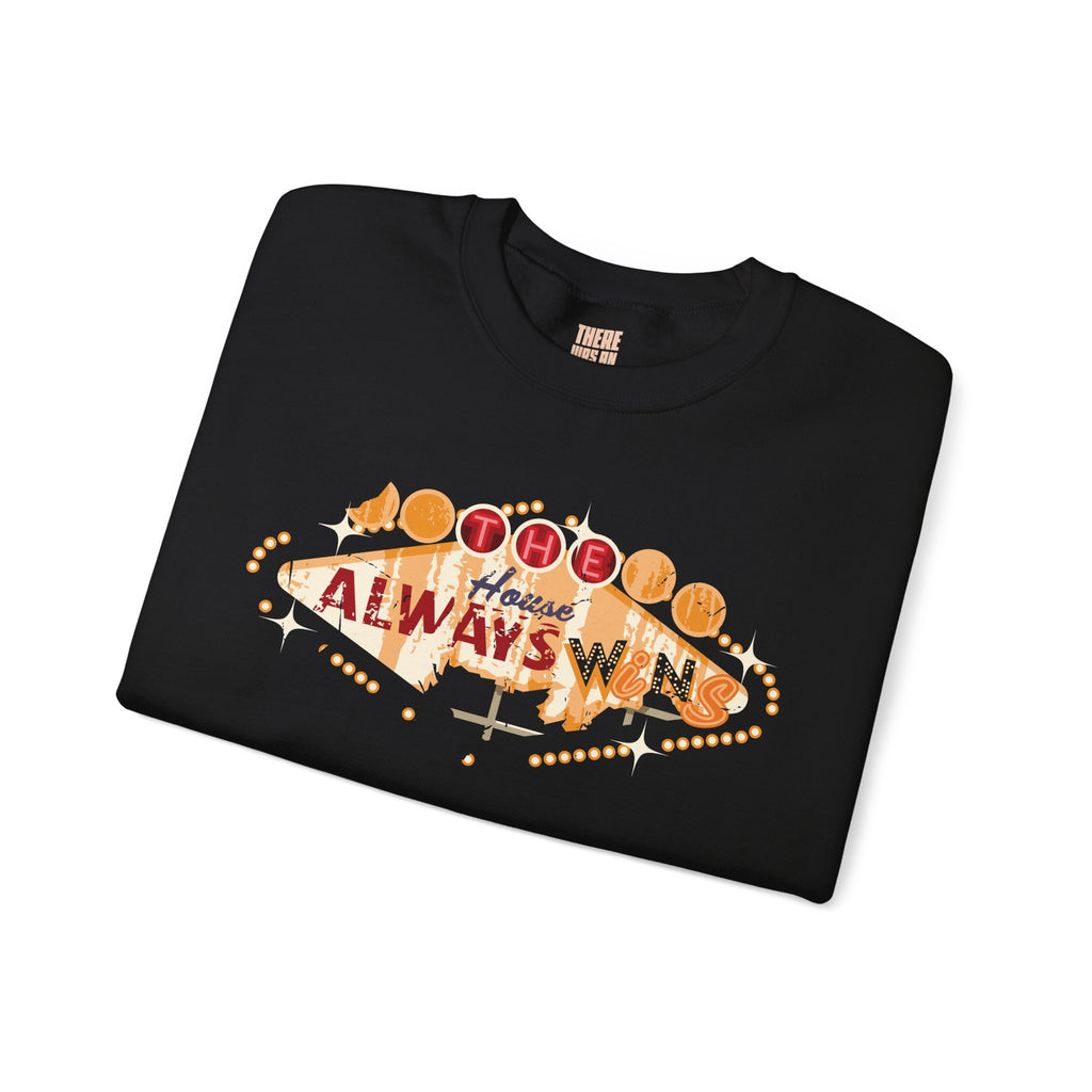 "The House Always Wins" Unisex Crewneck Sweatshirt