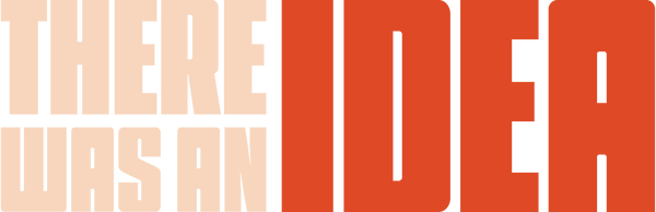 There Was An Idea Ltd